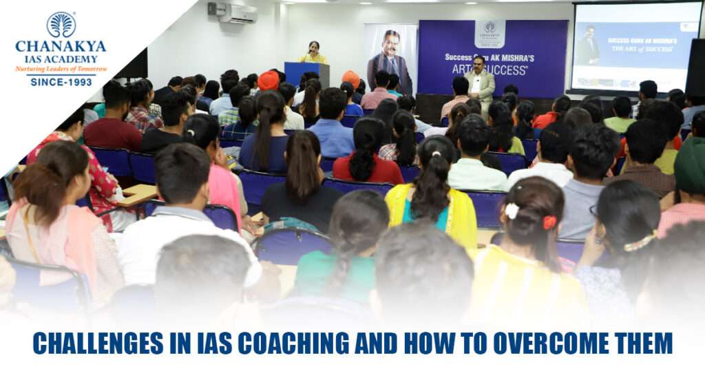 Challenges in IAS Coaching and How to Overcome Them
