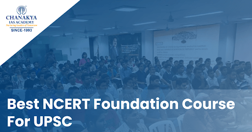 The Best NCERT Foundation Course For UPSC