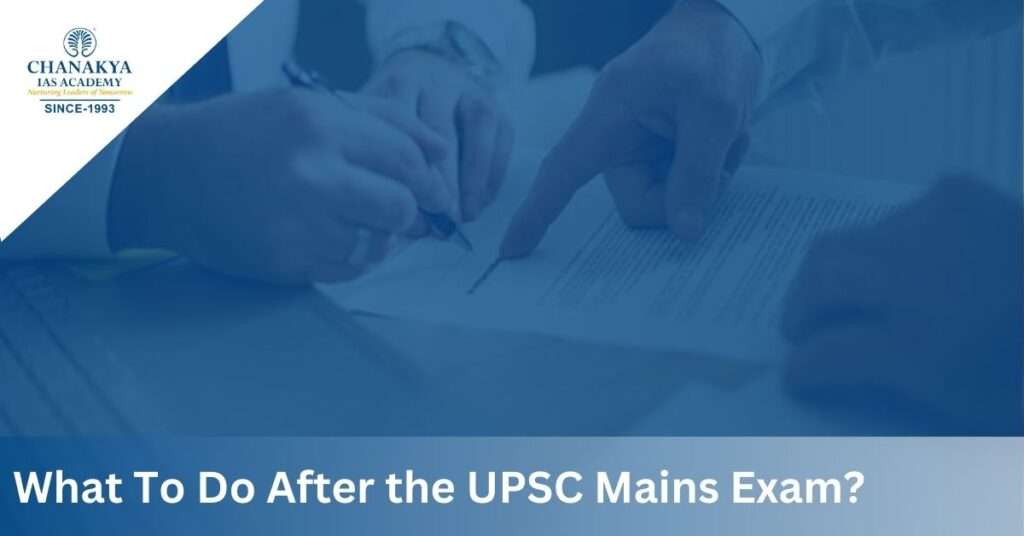 What To Do After the UPSC Mains Exam?