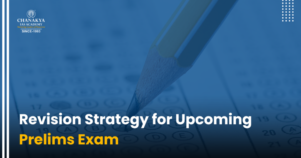 Revision strategy for upcoming Prelims exam