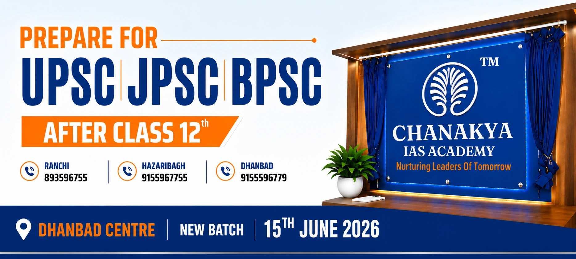Chanakya IAS Academy Dhanbad centre promoting the new batches date for UPSC, JPSC and BPSC foundation preparation after Class 12.