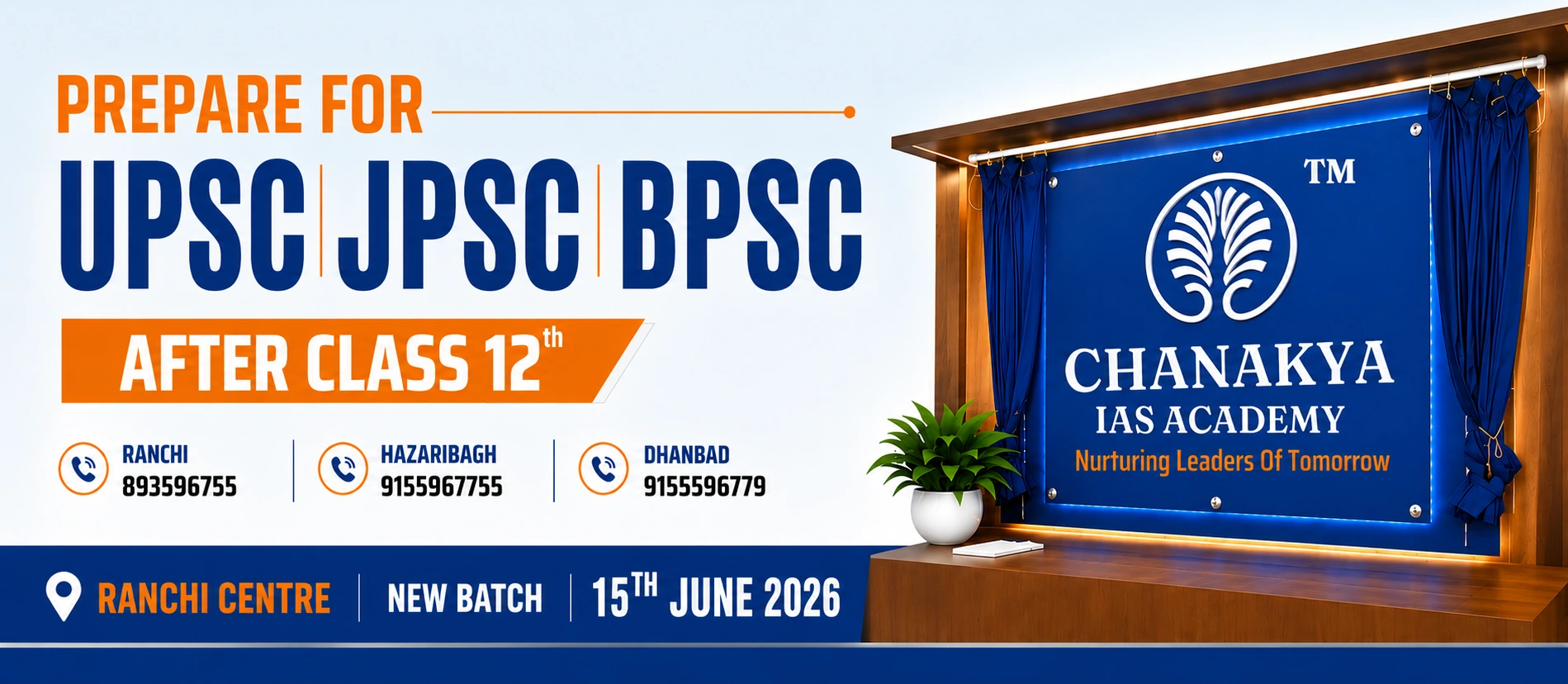 Chanakya IAS Academy Ranchi centre promoting the new batches date for UPSC, JPSC and BPSC foundation preparation after Class 12.